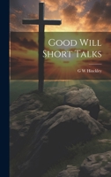 Good Will Short Talks 1022142860 Book Cover