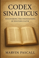 Codex Sinaiticus: Discovering the Foundations of Western Faith B0FQPRGPLR Book Cover