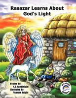 Rasazar Learns about God's Light: Book - 2 1466912782 Book Cover