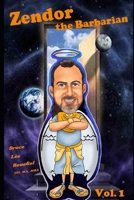 Zendor the Barbarian: A new millennial myth about the battle between science and spirituality. 1452868050 Book Cover