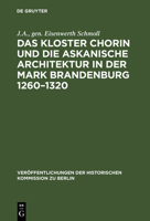 Das Kloster Chorin Und Die Askanische Architektur in Der Mark Brandenburg 1260-1320 3110004461 Book Cover