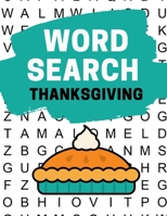 Word Search Thanksgiving: Thanksgiving word search puzzle books for adults (Vol. 6) B08L27P2WR Book Cover