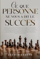 CE QUE PERSONNE NE VOUS A DIT LE SUCCES (French Edition) B0FCQWT1MT Book Cover