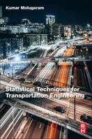 Statistical Techniques for Transportation Engineering 0128115556 Book Cover