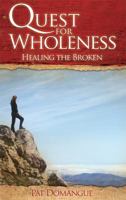Quest for Wholeness: Healing the Broken 1932307125 Book Cover