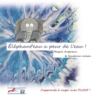 Éléphant'eau a peur de l'eau: J'apprends à nager avec PLOUF ! B09WRLDCHC Book Cover
