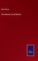 The Masonic Vocal Manual 1417950307 Book Cover