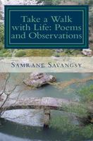 Take a Walk with Life: Poems and Observations 1503285421 Book Cover