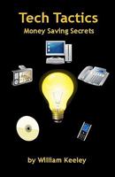 Tech Tactics - Money Saving Secrets 1460984390 Book Cover