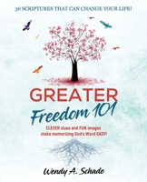 Greater Freedom 101: CLEVER Clues and FUN images make memorizing God's Word EASY! 1942301006 Book Cover
