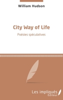 City Way of Life: Poésies spéculatives (French Edition) 2343074445 Book Cover