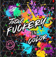 Total Fuckery In Color: Swear Words Coloring Book For Adults | Stress Relieve Cuss Words Coloring | Adult Coloring Book With Swear Words (The Fucky Collection by Bafamagootz) 1734554649 Book Cover