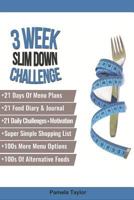 3 Week Slim Down Challenge: Change your life, one week at a time. 1792662459 Book Cover