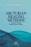 Arcturian Healing Methods 6599810446 Book Cover