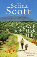 A Long Walk in the High Hills: The Story of a House, a Dog and a Spanish Island 0091914469 Book Cover