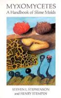 Myxomycetes: A Handbook of Slime Molds 0881924393 Book Cover