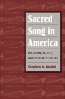 Sacred Song in America: Religion, Music, and Public Culture (Public Express Religion America) 0252078039 Book Cover