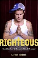 Righteous: Dispatches from the Evangelical Youth Movement 0143112376 Book Cover