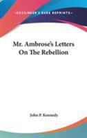 Mr. Ambrose's Letters on the Rebellion 1275868177 Book Cover
