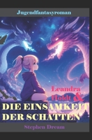 Leandra Holdt & die Einsamkeit der Schatten: Jugendfantasyroman (German Edition) 3982889405 Book Cover