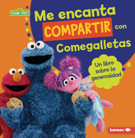 Me encanta compartir con Comegalletas (Me Love to Share with Cookie Monster): Un libro sobre la generosidad B0C8LXXPQB Book Cover