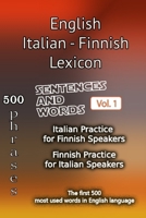 English Italian Finnish Lexicon - Volume 1: Most common words and everyday usage phrases. (English, Italian and Finnish Tri-Lingual Lexicon) B0DSDRR49P Book Cover