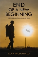 End of a New Beginning: Third book in The Chosen Drone series B0BW2VKPGW Book Cover
