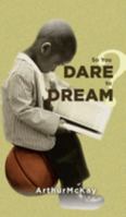 So You Dare to Dream? 1685471242 Book Cover