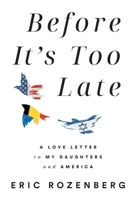 Before It's Too Late: A Love Letter to My Daughters and America 154453180X Book Cover