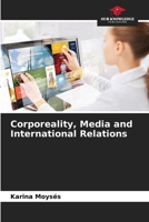 Corporeality, Media and International Relations 6208326532 Book Cover