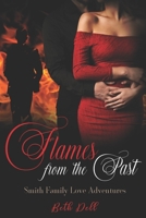 Flames from the Past: A Smith Family Love Adventure B0C2S9ZM4P Book Cover