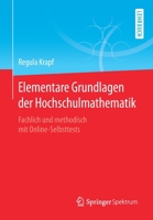 Elementare Grundlagen der Hochschulmathematik : Fachlich und Methodisch Mit Online-Selbsttests 3658299525 Book Cover