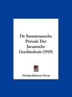 De Sumatraansche Periode Der Javaansche Geschiedenis 1160412464 Book Cover