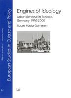 Engines of Ideology: Urban Renewal in Rostock, Germany 1990-2000 Volume 2 3825868923 Book Cover
