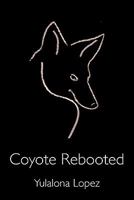 Coyote Rebooted: The Translithic Trickster Turns 0911385444 Book Cover