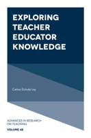 Exploring Teacher Educator Knowledge (Advances in Research on Teaching, 48) 1835498833 Book Cover