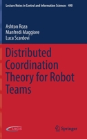 Distributed Coordination Theory for Robot Teams 3030960862 Book Cover