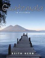 Guatemala in Pictures 1908218002 Book Cover