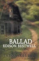 The Ballad of Edison Bestwell 147598832X Book Cover