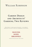 Garden Design and Architects' Gardens; Two Reviews (Frontier Model Bibliophile Facsimiles) B0HG4Q77MY Book Cover
