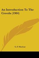 An Introduction to the Creeds 0548744343 Book Cover