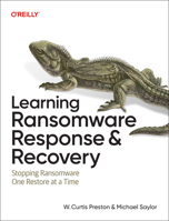 Learning Ransomware Response & Recovery: Stopping Ransomware One Restore at a Time 1098169581 Book Cover