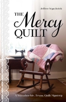 The Mercy Quilt: A Waxahachie, Texas, Quilt Mystery, Book 2 1644036770 Book Cover