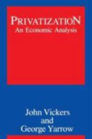 Privatization: An Economic Analysis (Regulation of Economic Activity) 0262220334 Book Cover