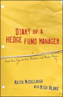 Diary of a Hedge Fund Manager: From the Top, to the Bottom, and Back Again 0470529725 Book Cover