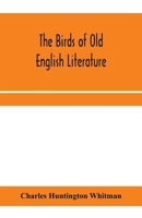 The birds of Old English literature 9353970253 Book Cover