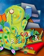 El Gusano Bibliotecario 1521148848 Book Cover