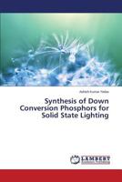 Synthesis of Down Conversion Phosphors for Solid State Lighting 3659597740 Book Cover