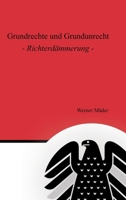 Grundrechte und Grundunrecht: Richterdämmerung 3384001346 Book Cover
