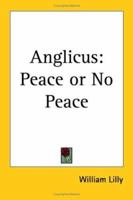 Anglicus: Peace or No Peace 0766183173 Book Cover